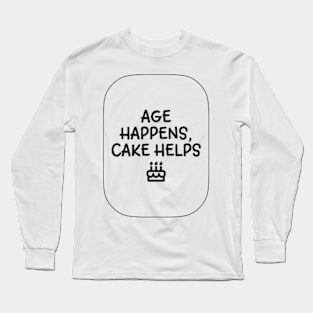 Age happens Long Sleeve T-Shirt